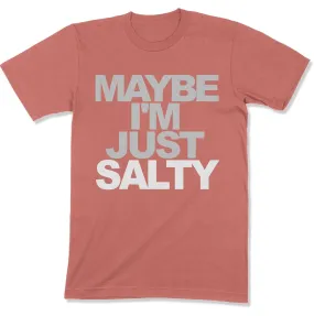 Maybe I'm Just Salty Unisex T-shirt