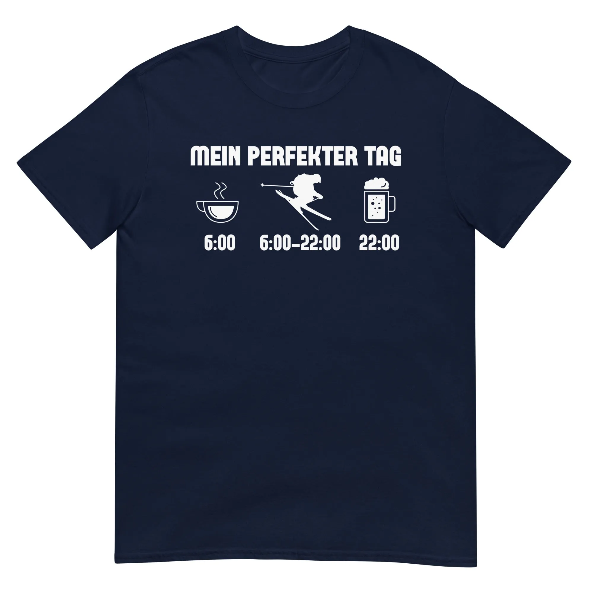 Mein Perfekter Tag - T-Shirt (Unisex)