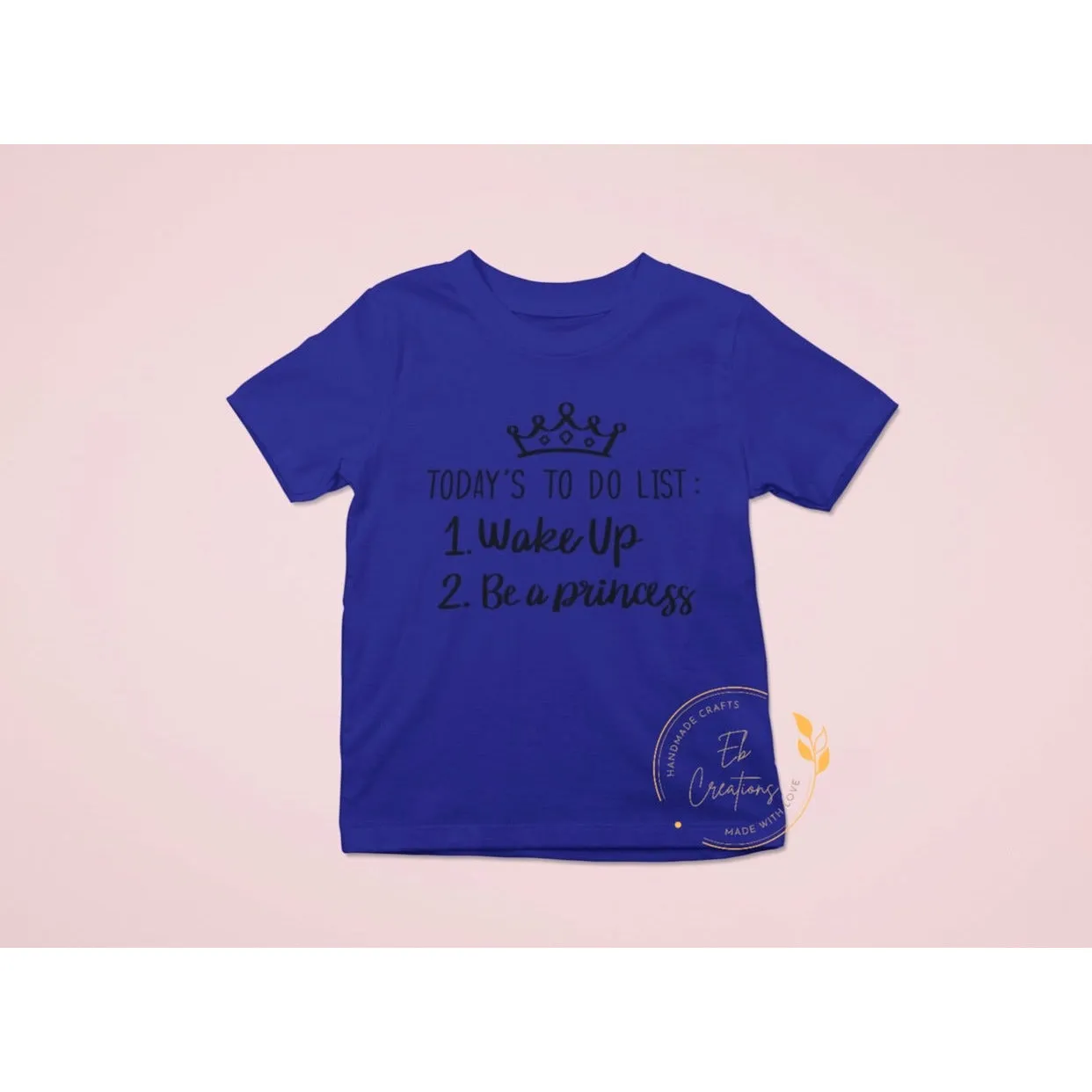 To Do List T-Shirt | Wake up | Be a Princess