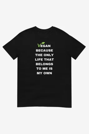 Vegan Because Unisex T-Shirt